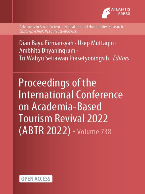 Title details for Proceedings of the International Conference on Academia-Based Tourism Revival 2022 (ABTR 2022) by Dian Bayu Firmansyah - Available